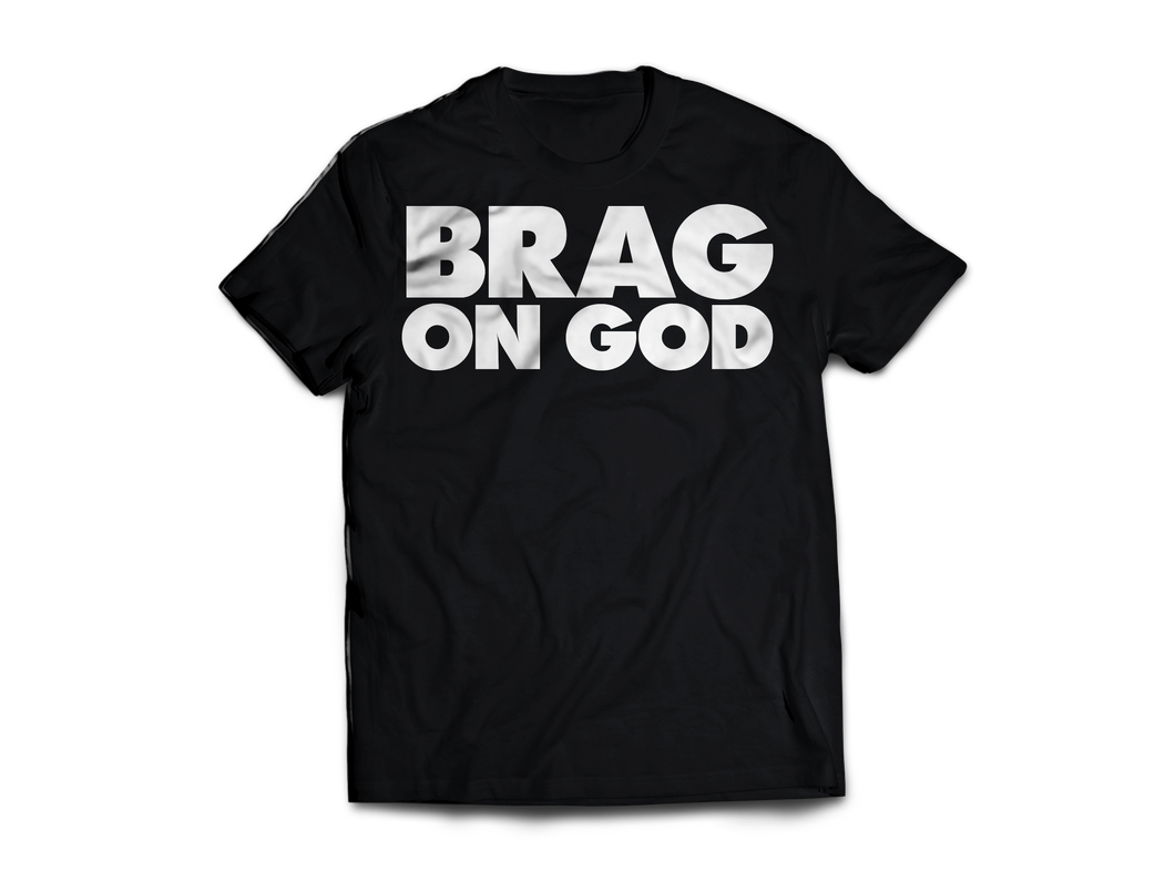 Brag on God - Black/White